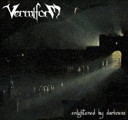 Vermiform : Enlightened by Darkness Vermiform : Enlightened by Darkness